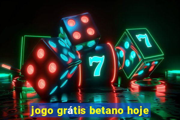 jogo grátis betano hoje