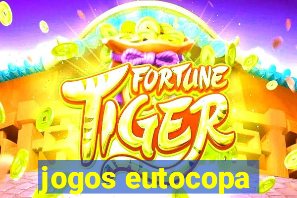 jogos eutocopa