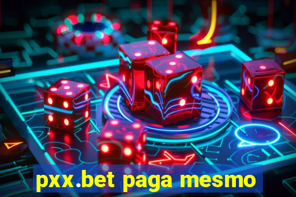 pxx.bet paga mesmo