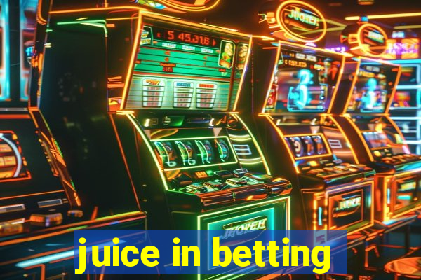 juice in betting