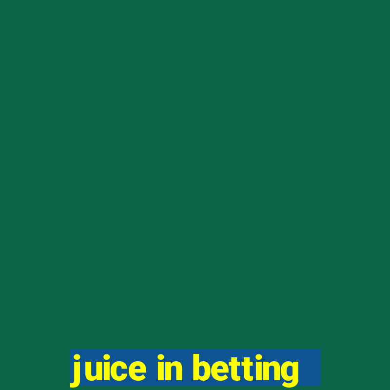 juice in betting