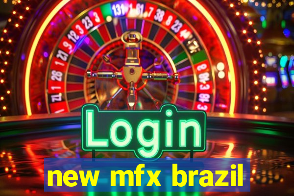 new mfx brazil