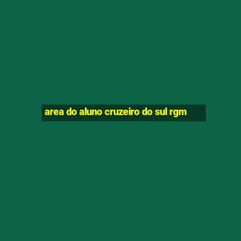 area do aluno cruzeiro do sul rgm