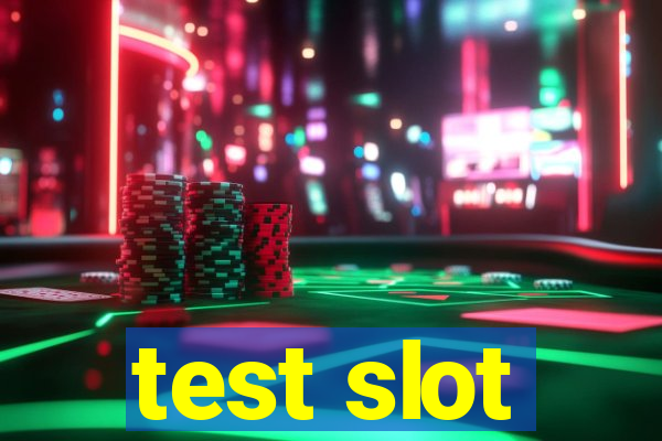 test slot