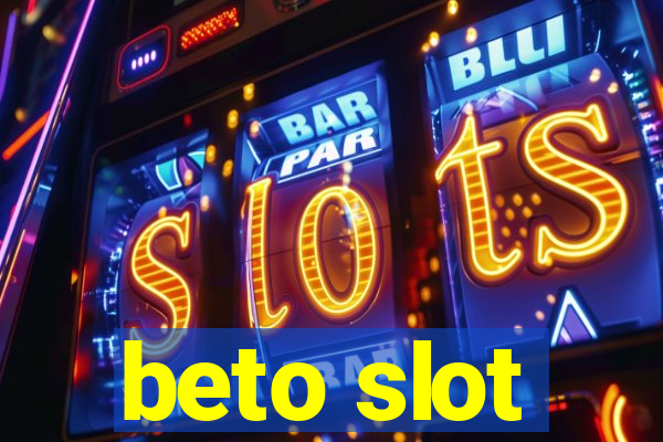 beto slot