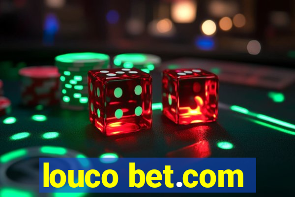 louco bet.com