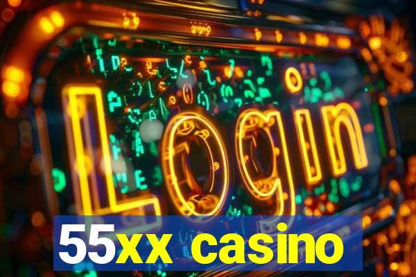 55xx casino