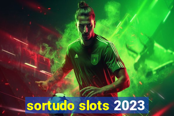 sortudo slots 2023