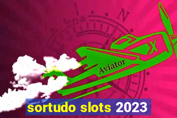 sortudo slots 2023