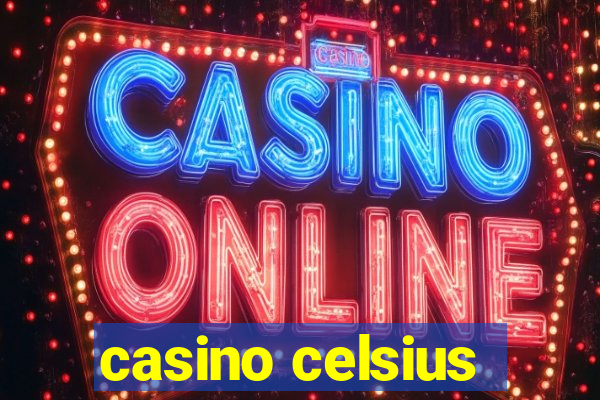 casino celsius