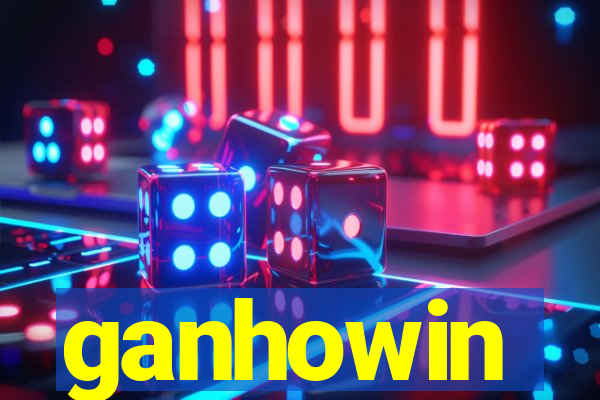 ganhowin