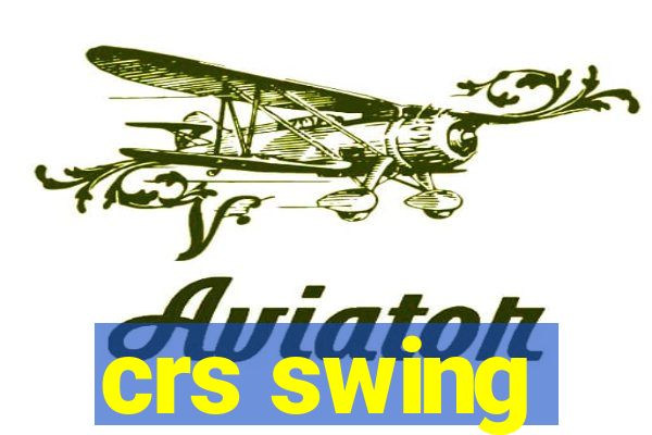 crs swing