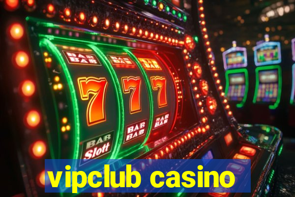 vipclub casino