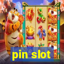 pin slot