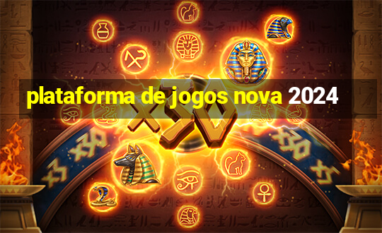 plataforma de jogos nova 2024