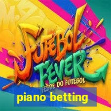 piano betting