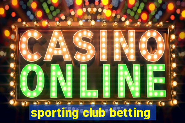 sporting club betting