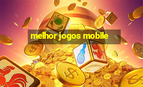 melhor jogos mobile