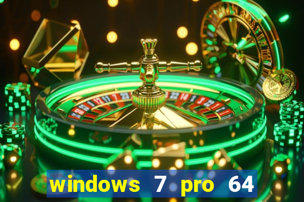 windows 7 pro 64 bits iso download