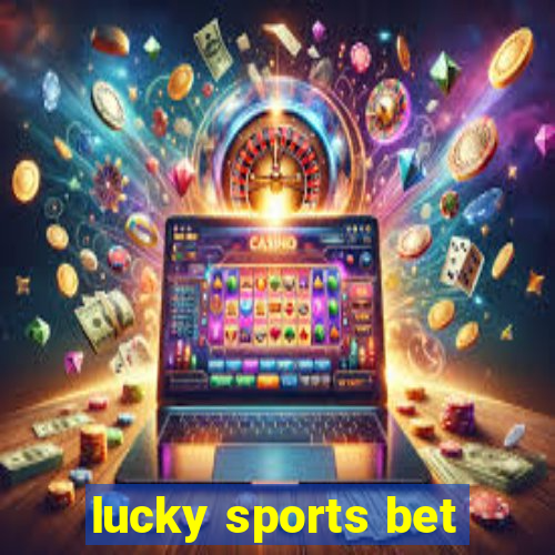 lucky sports bet