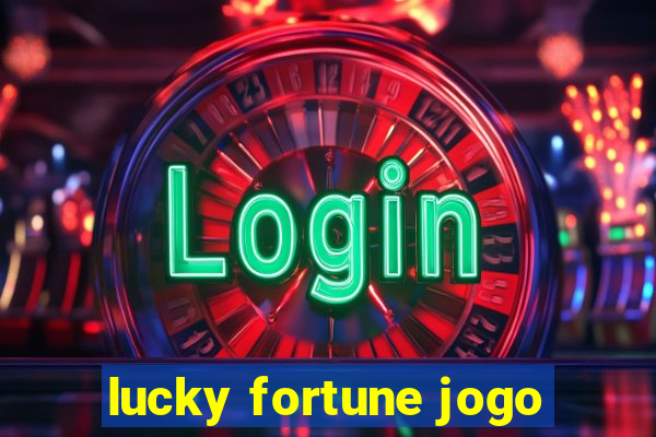 lucky fortune jogo