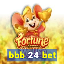 bbb 24 bet