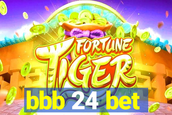 bbb 24 bet