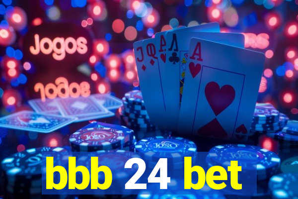 bbb 24 bet