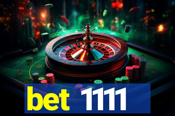 bet 1111