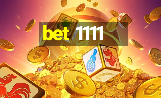 bet 1111