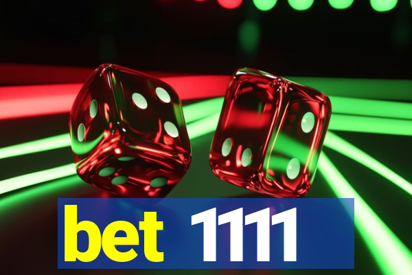 bet 1111