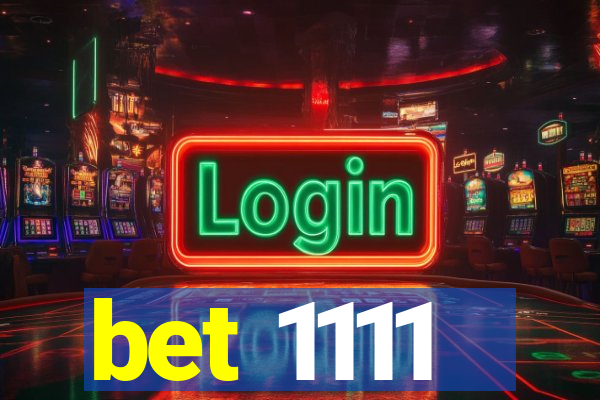 bet 1111