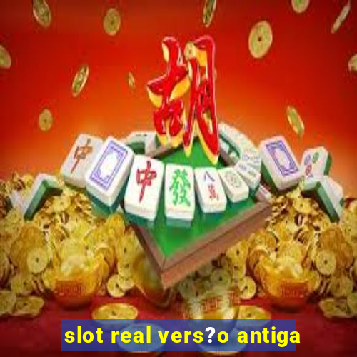 slot real vers?o antiga