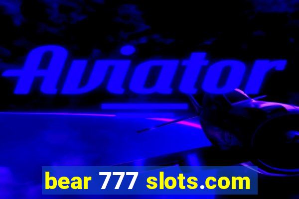 bear 777 slots.com