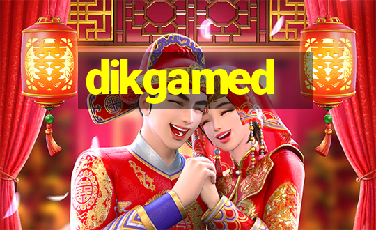 dikgamed