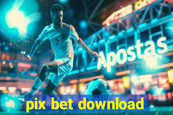 pix bet download