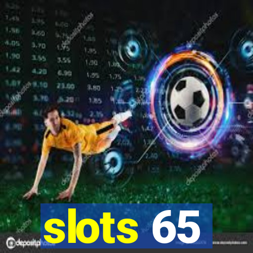 slots 65