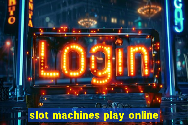 slot machines play online