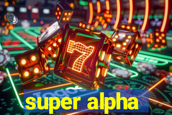 super alpha