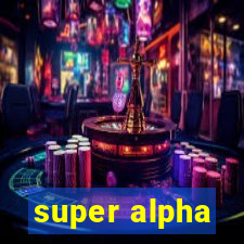 super alpha