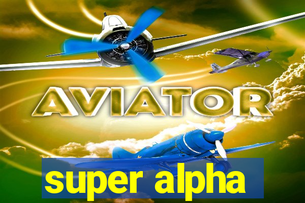 super alpha