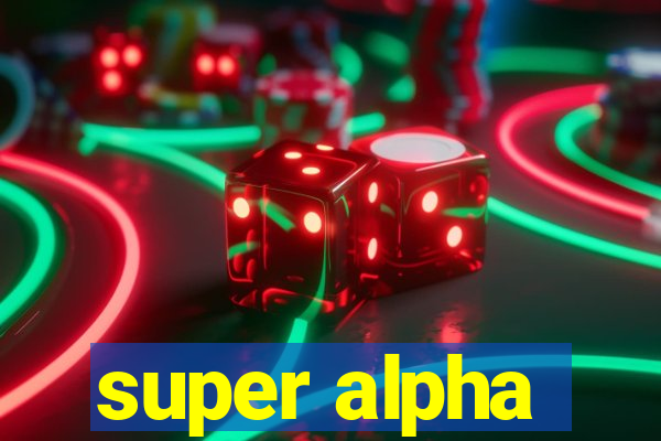 super alpha