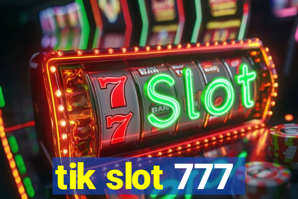 tik slot 777