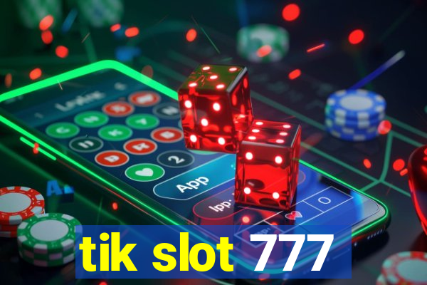 tik slot 777