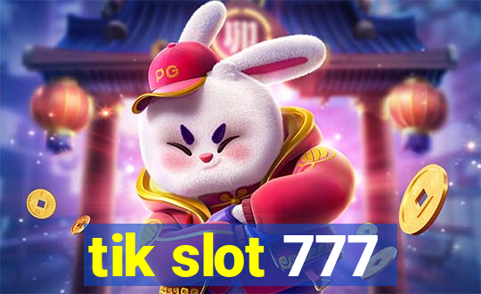 tik slot 777