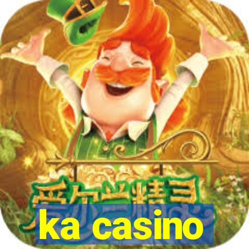 ka casino