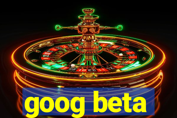 goog beta