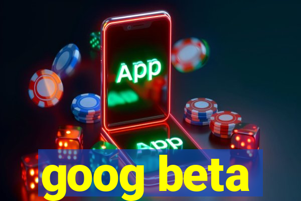 goog beta