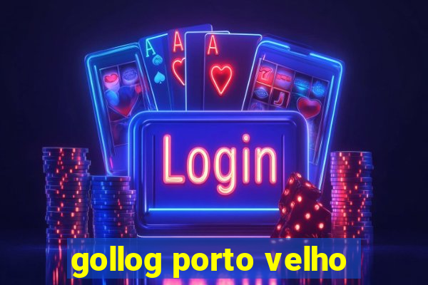 gollog porto velho