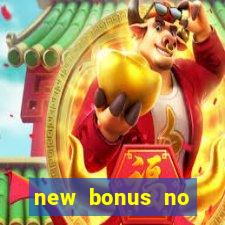 new bonus no deposit casino